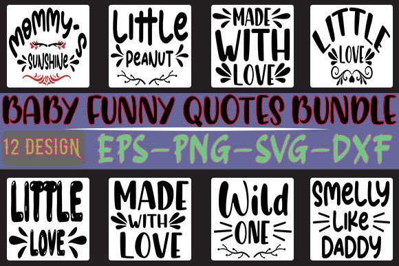 12 Baby Funny Quotes Bundle Graphics for Crafts