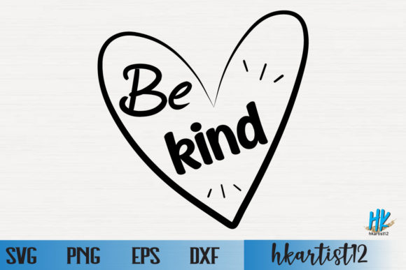 Be Kind SVG for Crafts and Graphics