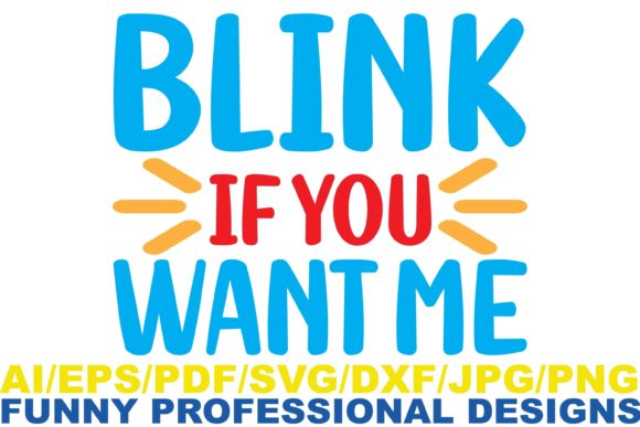 Blink if You Want Me Graphics for Crafts