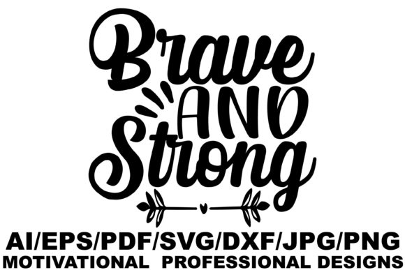 Brave and Strong Graphics for Crafts