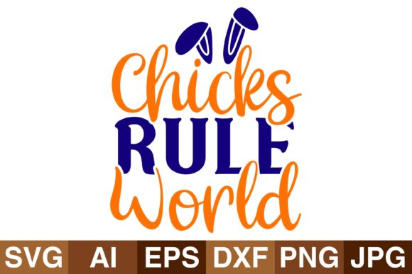 Chicks Rule the World 01: A Graphic Asset for Bold Branding