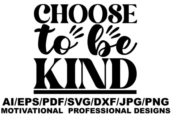 Choose to Be Kind Graphics for Crafts