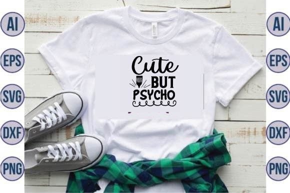 Cute but Psycho Svg Design