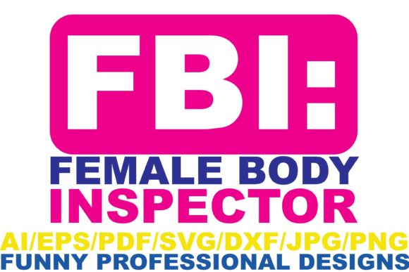 FBI Female Body Funny Design