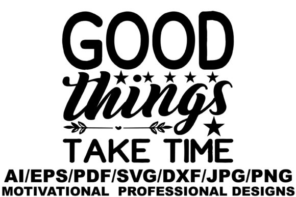 Good Things Take Time Graphics for Crafts