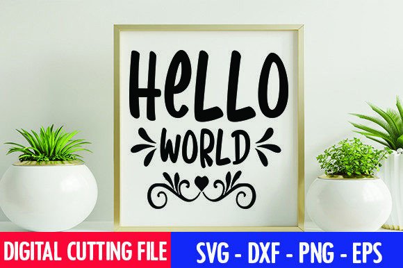 Hello World Cut File: A Graphic Asset for Modern Publishing