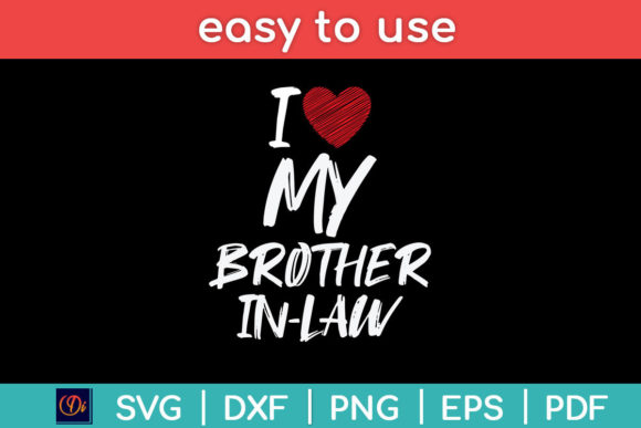 I Love My Brother in Law I Heart Funny Graphics