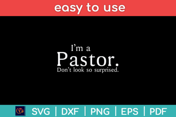 I’m a Pastor. Don’t Look so Surprised Graphics