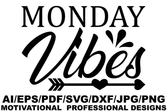 Monday Vibes Motivational Design Graphics