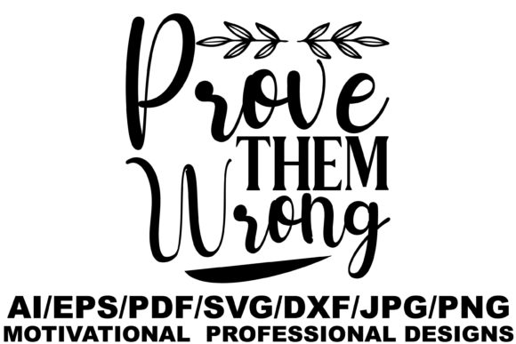 Prove Them Wrong Graphics for Crafts