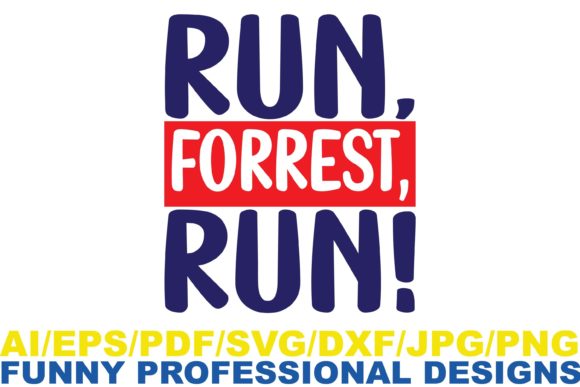 Run, Forrest, Run Funny Design Graphics