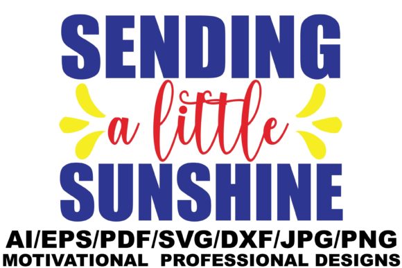 Sending a Little Sunshine Design Graphics