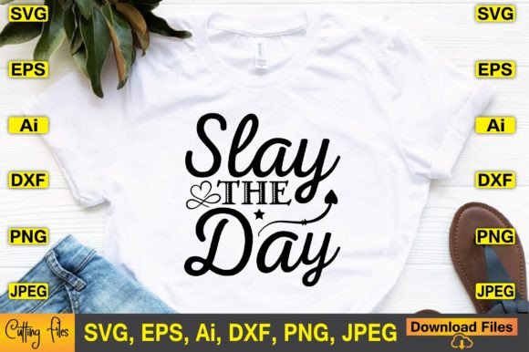 Slay the Day SVG Design Graphics for Crafts