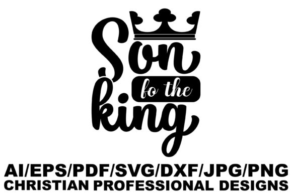 Son of the King Graphics for Crafts