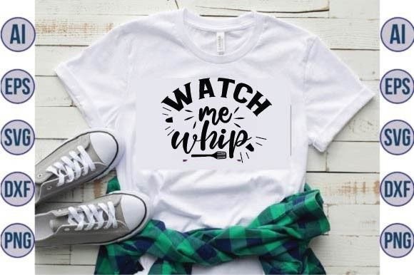 Watch Me Whip Svg Design